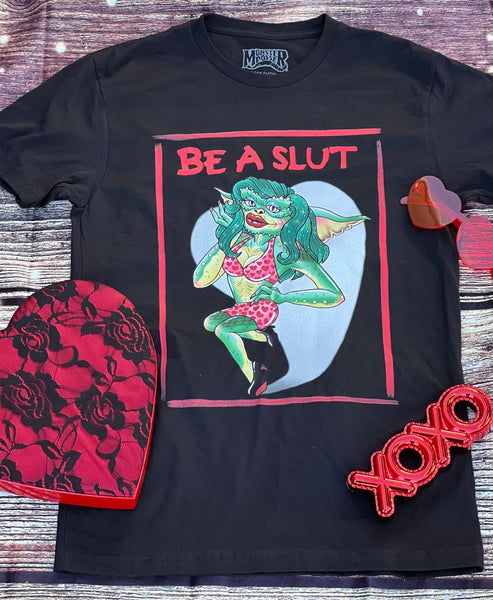 Be a slut shirt
