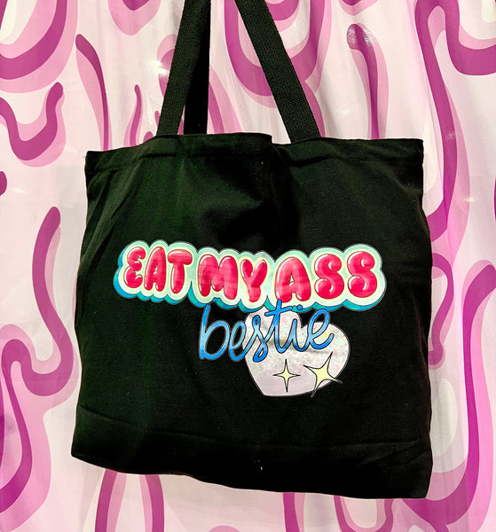 Eat My Ass Bestie Tote Bag