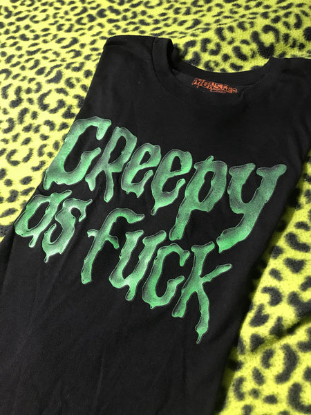 Creepy As Fuck Shirt